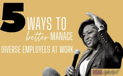 5 Ways to Better Manage Diverse Employees at Work