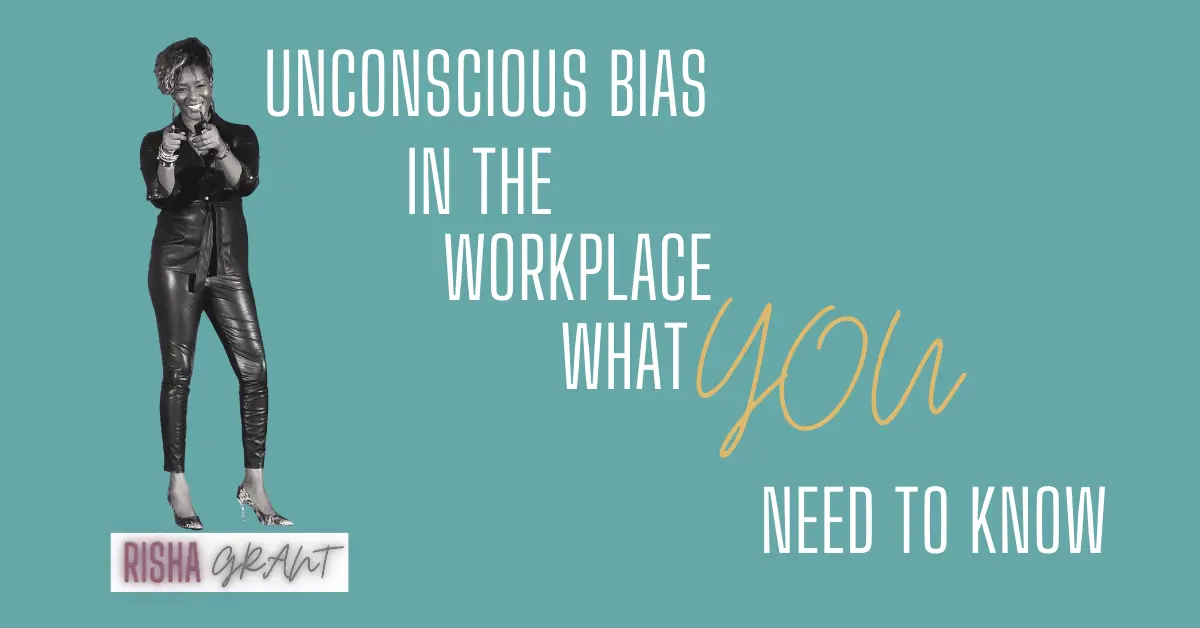 risha-grant-unconscious-bias-in-the-workplace-what-you-need-to-know
